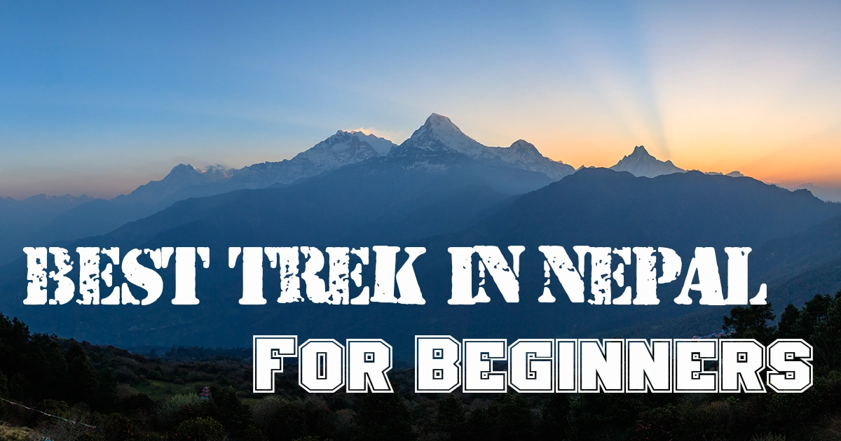 Best Treks in Nepal for Beginners and First-Time Trekkers